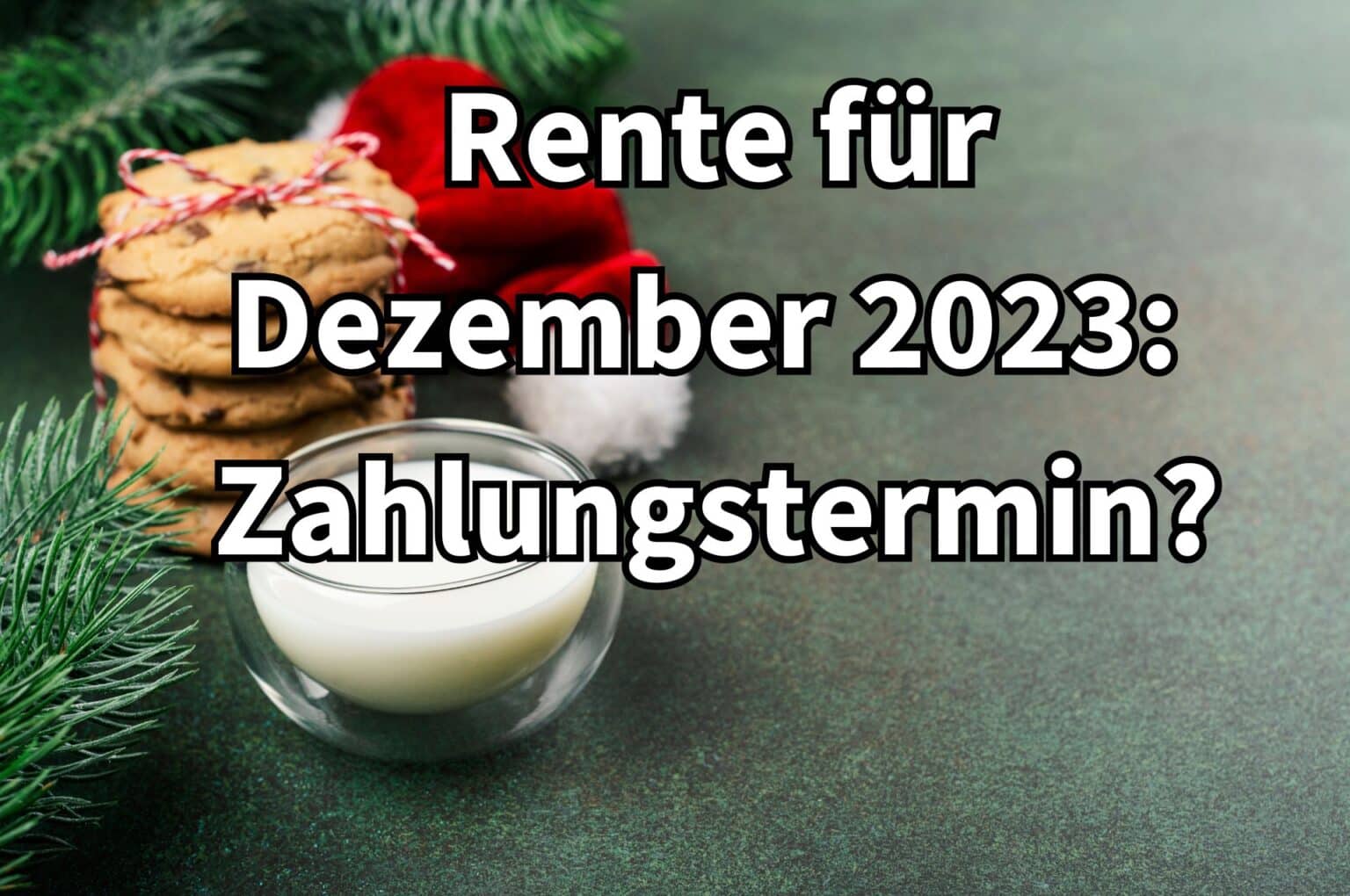 Rente Dezember 2023 Geld auf dem Konto schon vor dem Weihnachtsfest?