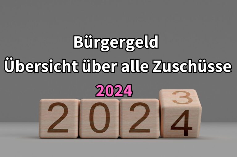 Bürgergeld 2024 – Welche Zahlungen Und Zuschüsse Bringt Die Erhöhung?