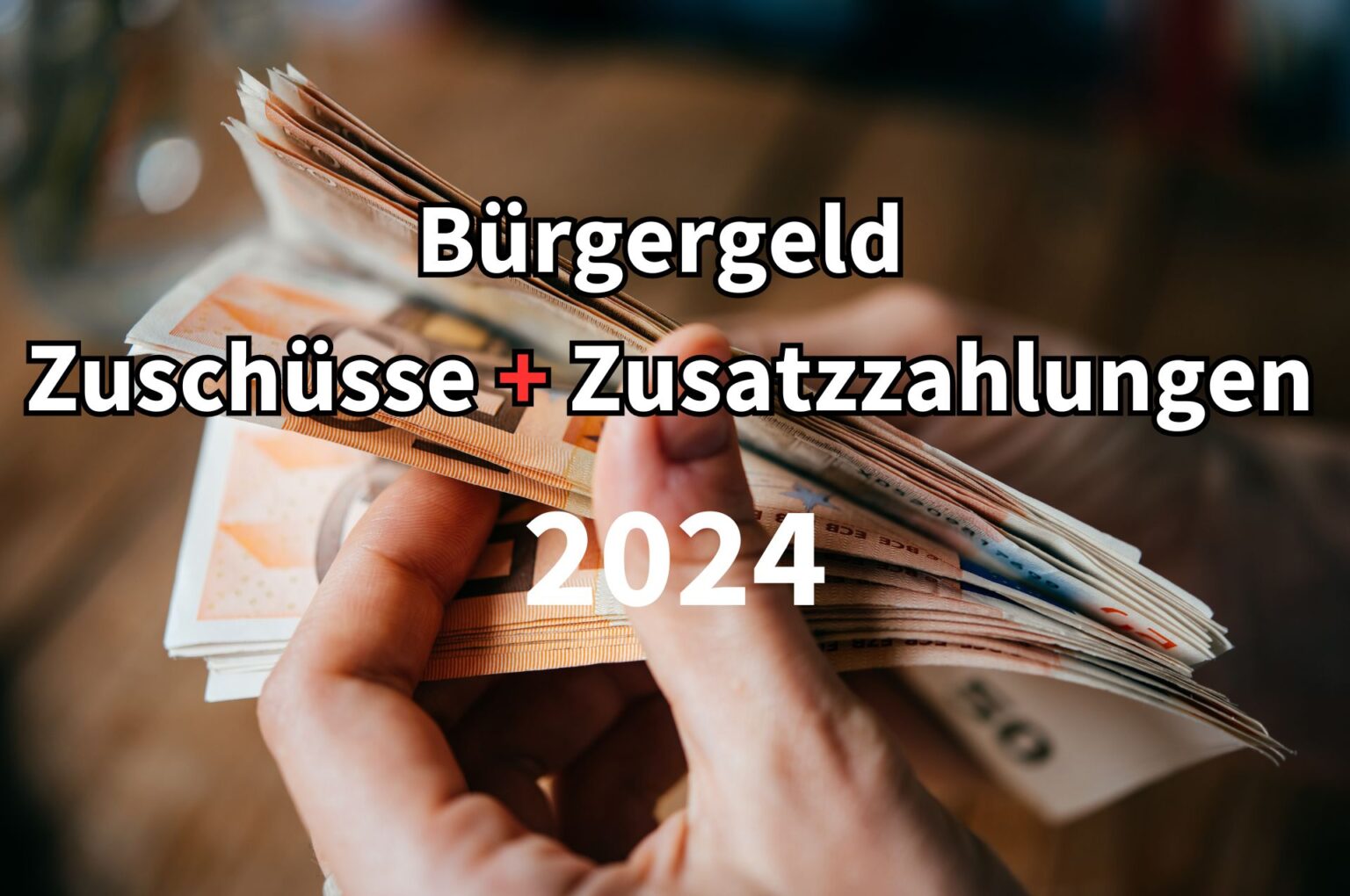 Bürgergeld 2024 – Welche Zahlungen Und Zuschüsse Bringt Die Erhöhung?