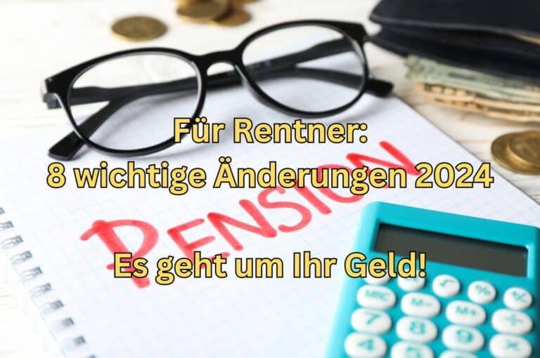 8 Wichtige Änderungen Für Rentner Im Jahr 2024 - Es Geht Ums Geld!