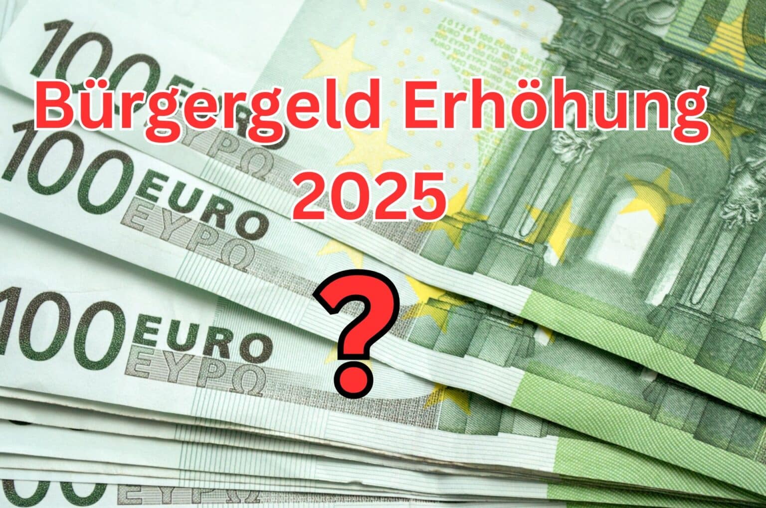 Bürgergeld Erhöhung 2025 wie viel Geld es geben soll