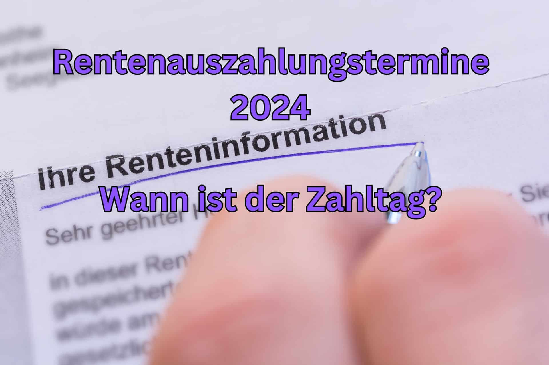 Für Rentner Tabelle Auszahlungstermine Rente 2024 im Kalender