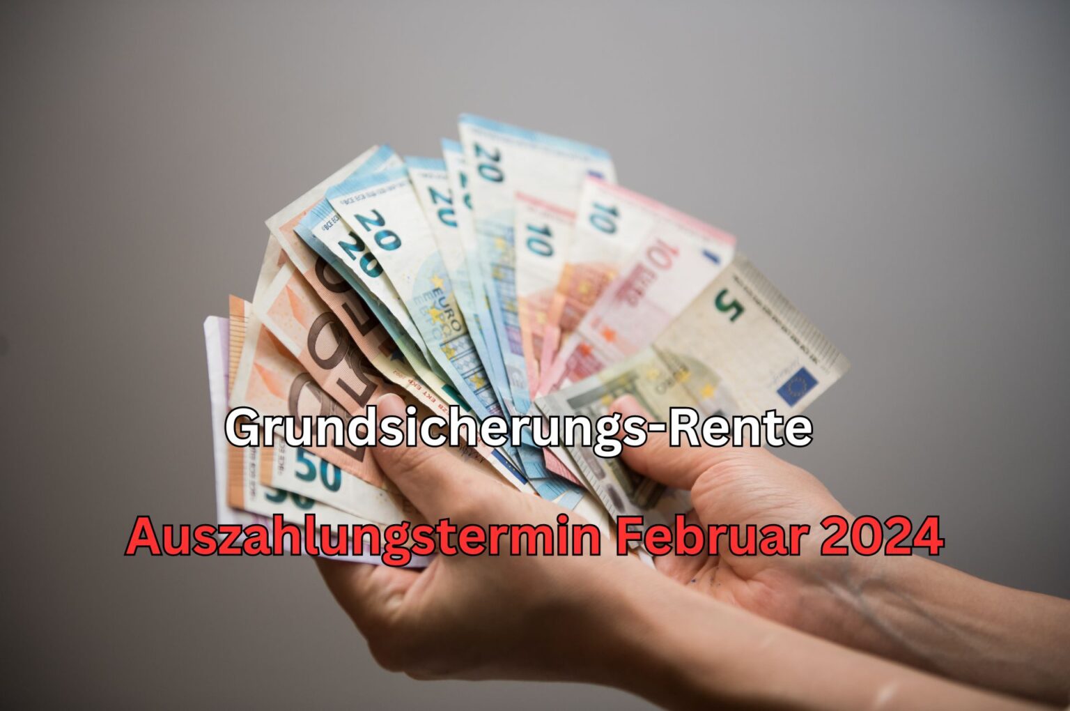 Grundsicherung Im Alter Auszahlung Für Februar 2024 - Wann Ist Der Termin?