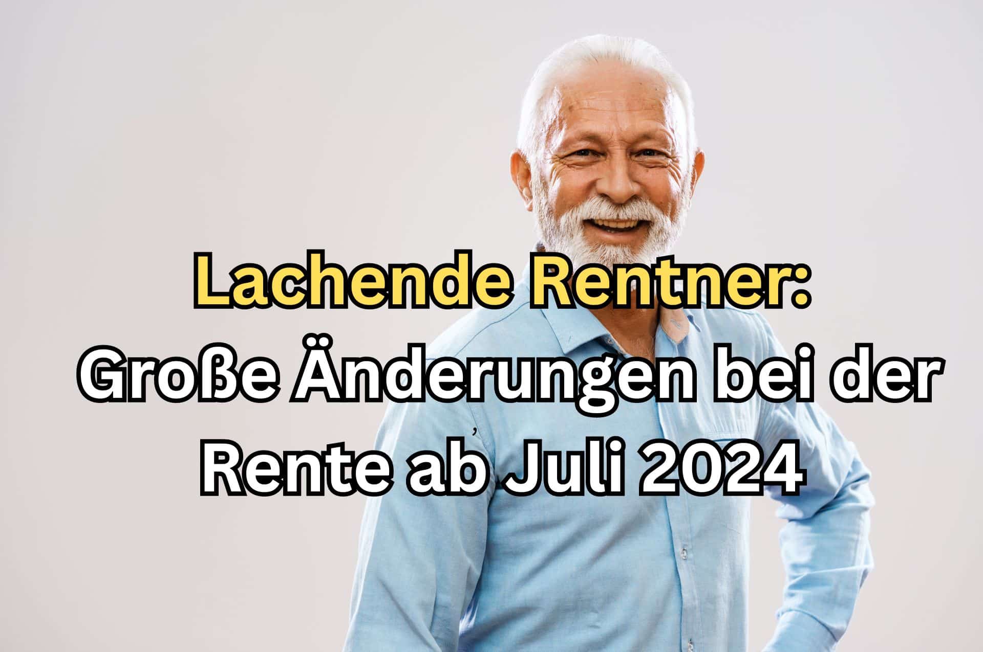 Welche Änderungen und Neuerungen bringt der Juli 2024 für Rentner?