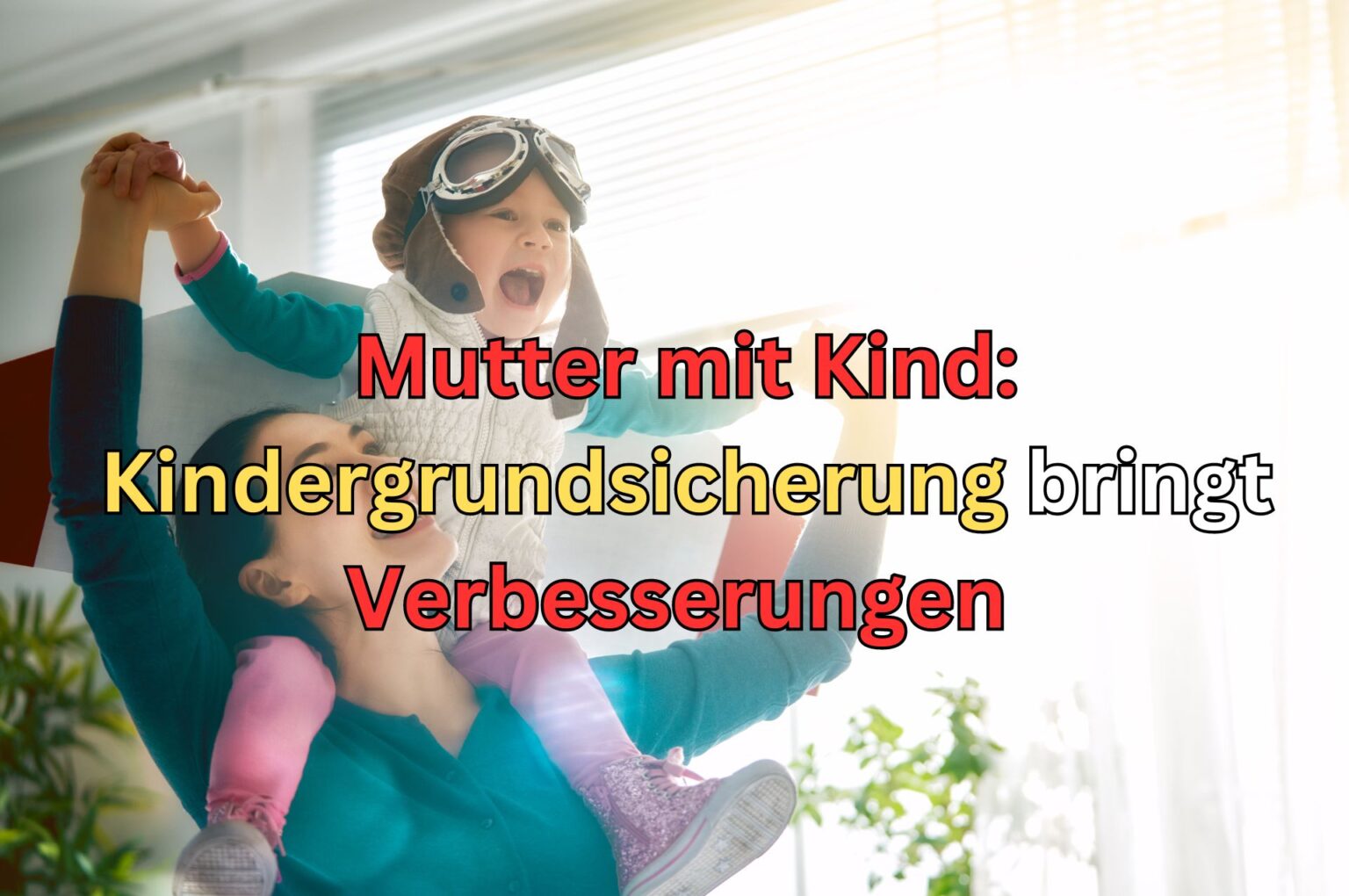 Kindergrundsicherung Alleinerziehende Unterhaltsvorschuss was 2025 kommt