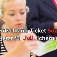 Das Deutschland-Ticket Sozial für 39 Euro jetzt im Juli 2024 sichern!
