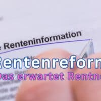 Rentenreform - Das erwartet Rentner