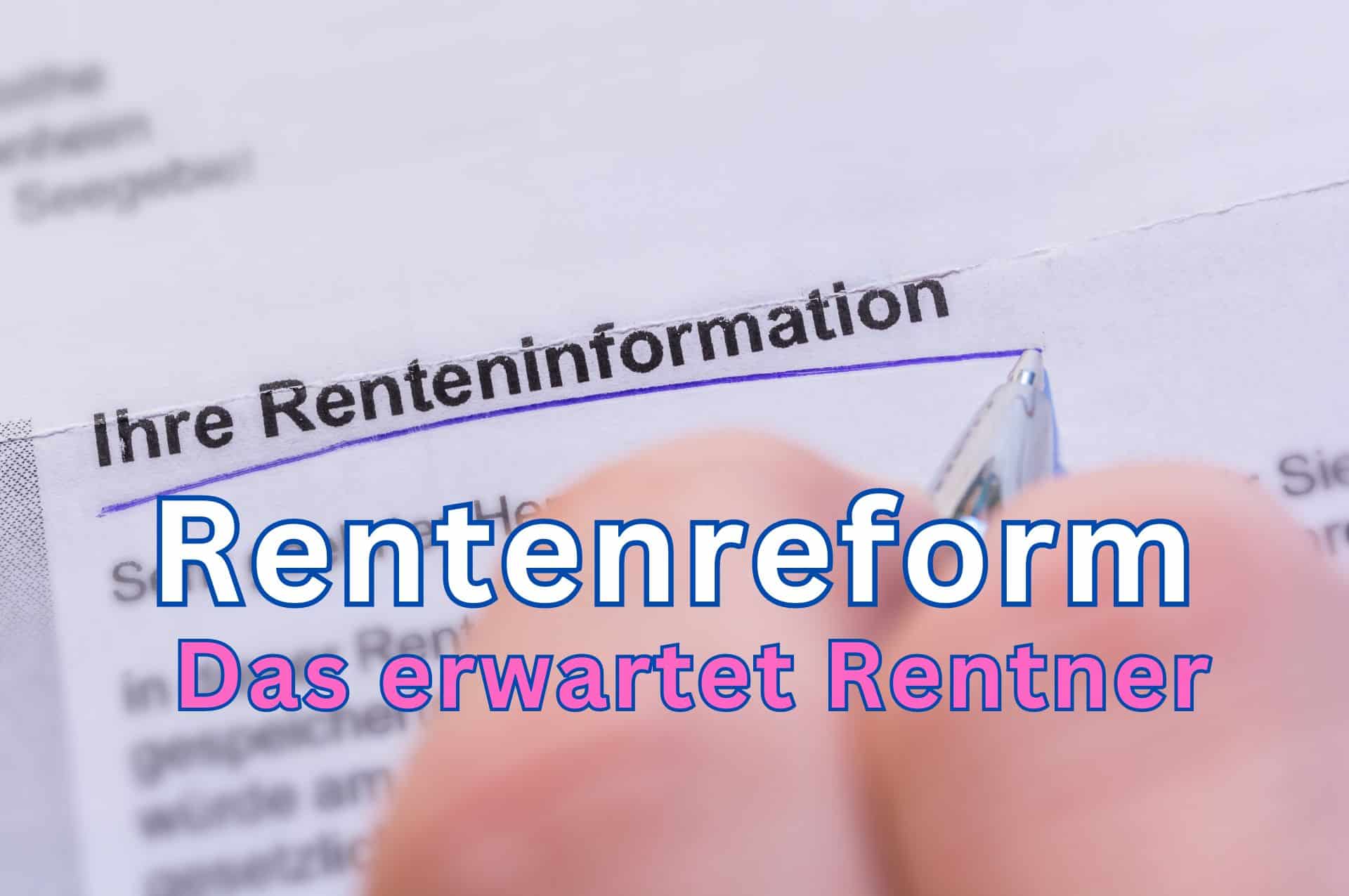 Rentenreform - Das erwartet Rentner