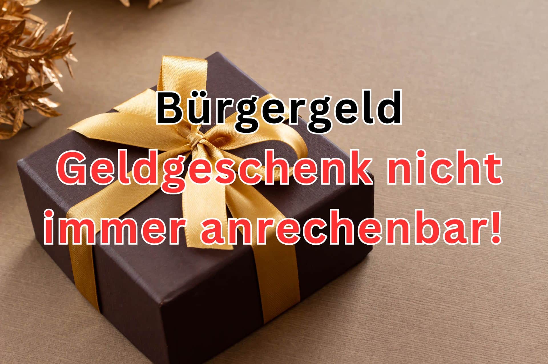 buergergeld geldgeschenk nicht immer anrechenbar