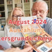 August 2024: Auszahlung Grundsicherung im Alter