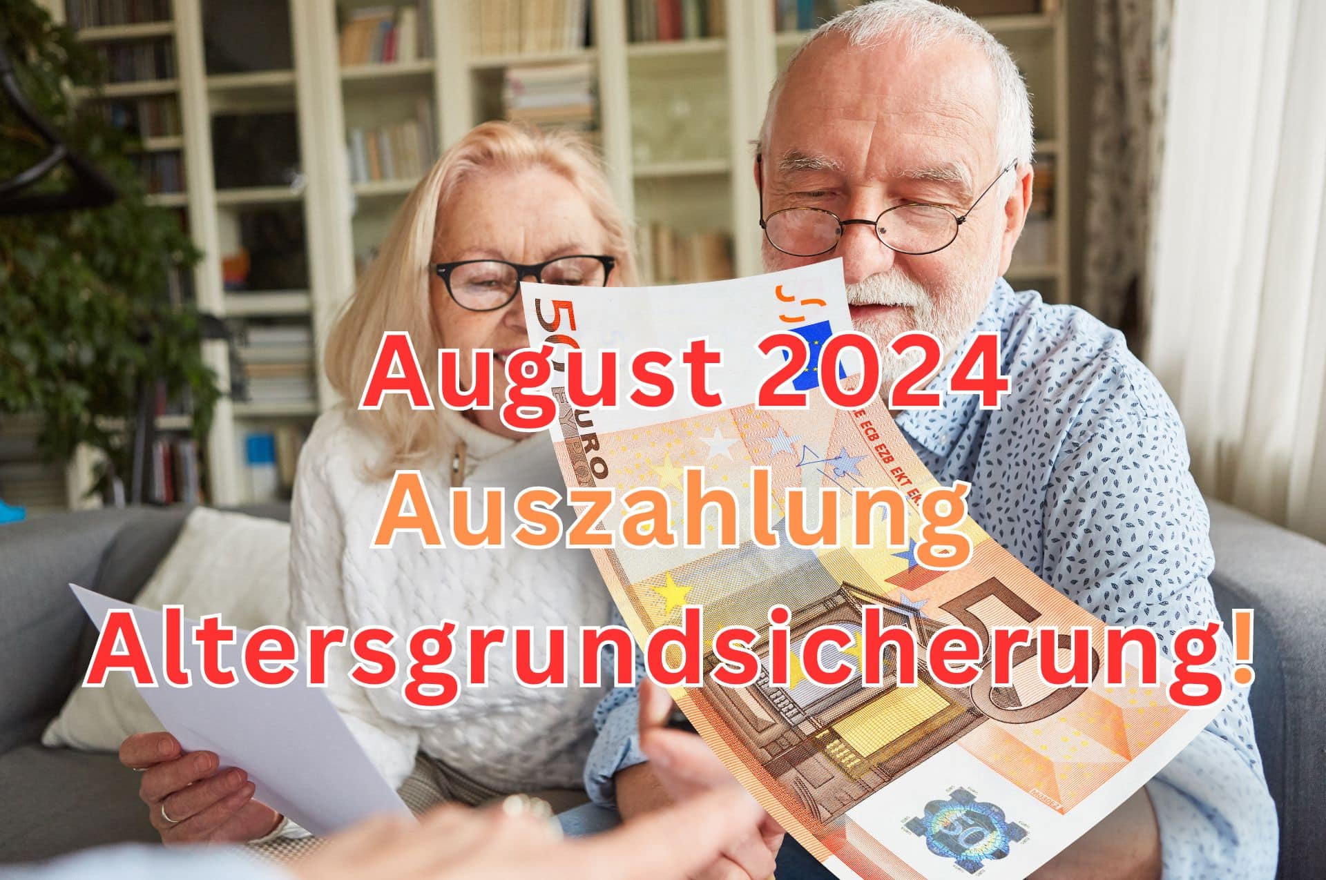 August 2024: Auszahlung Grundsicherung im Alter
