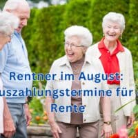 Hier finden Sie ihren Renten-Auszahlungstermin für August 2024