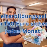 Bürgergeld: Weiterbildungsgeld 150 Euro monatlich!