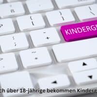 Auch über 18-jährige bekommen Kindergeld