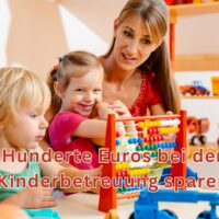 Hunderte Euros bei der Kinderbetreuung sparen