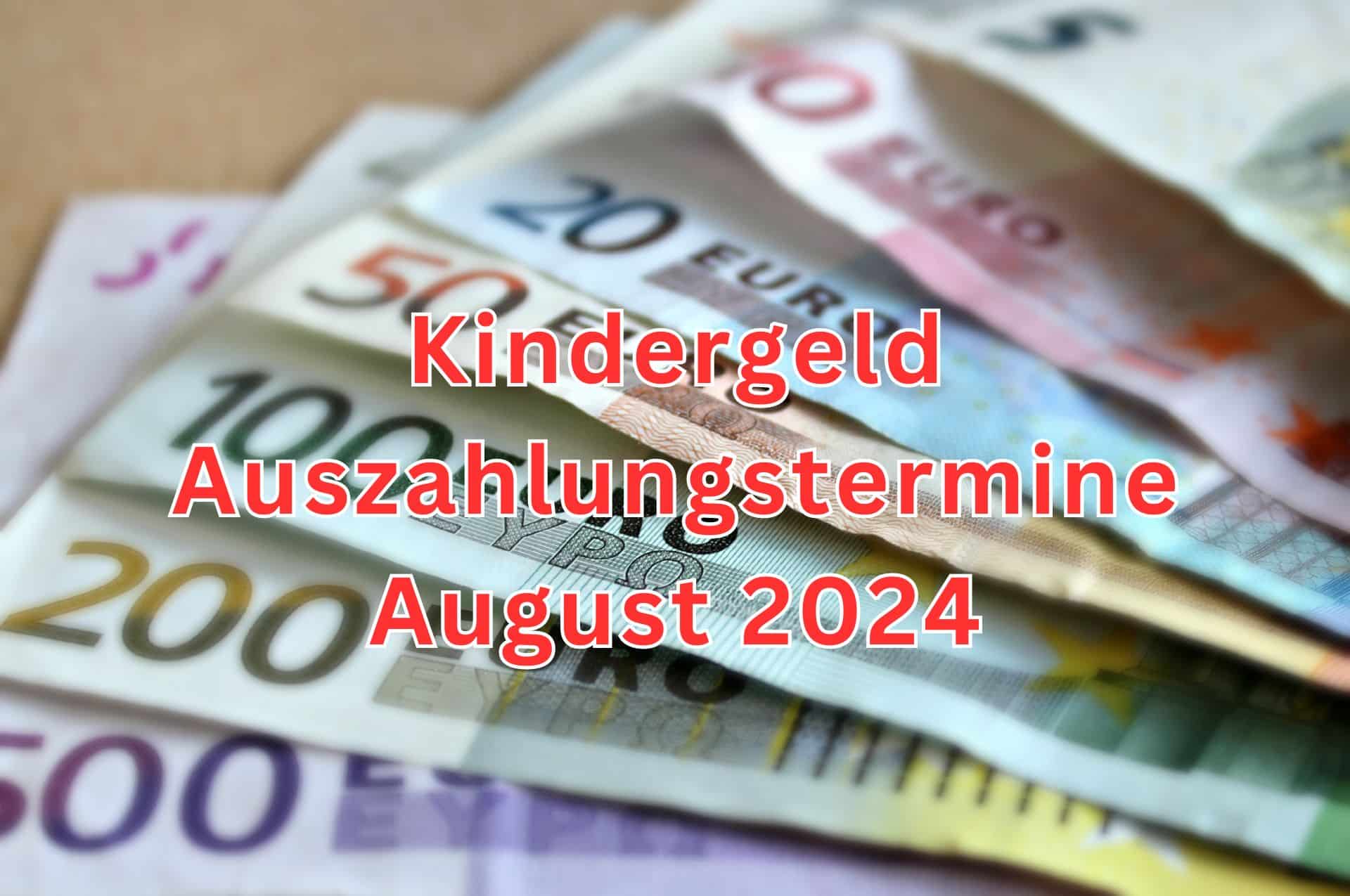 Kindergeld Auszahlungstermine August 2024