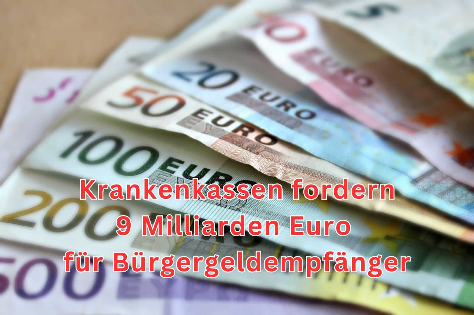 Krankenkassen verlangen Geld für Bürgergeld-Empfänger: Beitragszahler um 9 Milliarden Euro entlasten