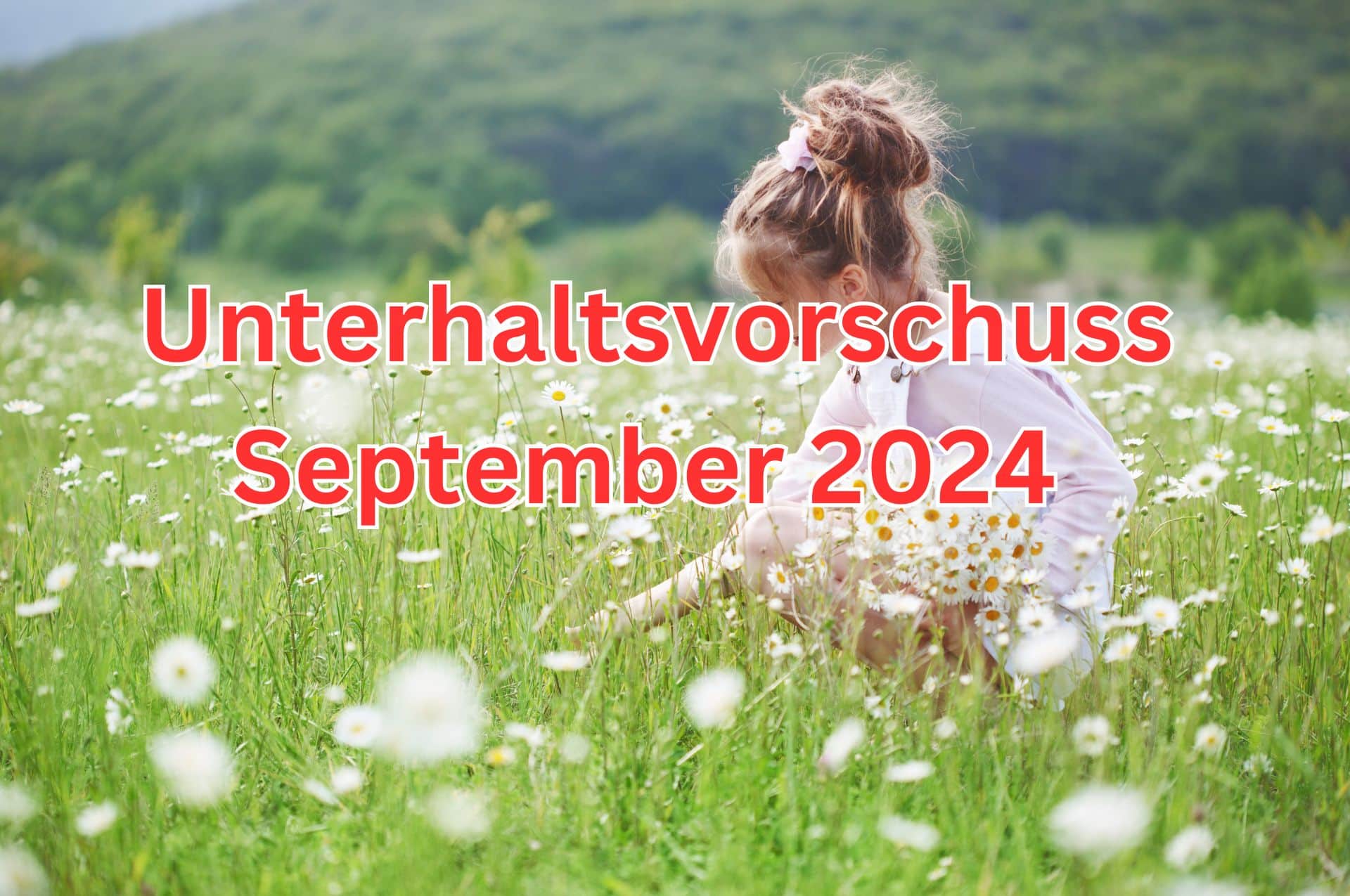 Wann Unterhaltsvorschuss für September 2024 gezahlt wird!