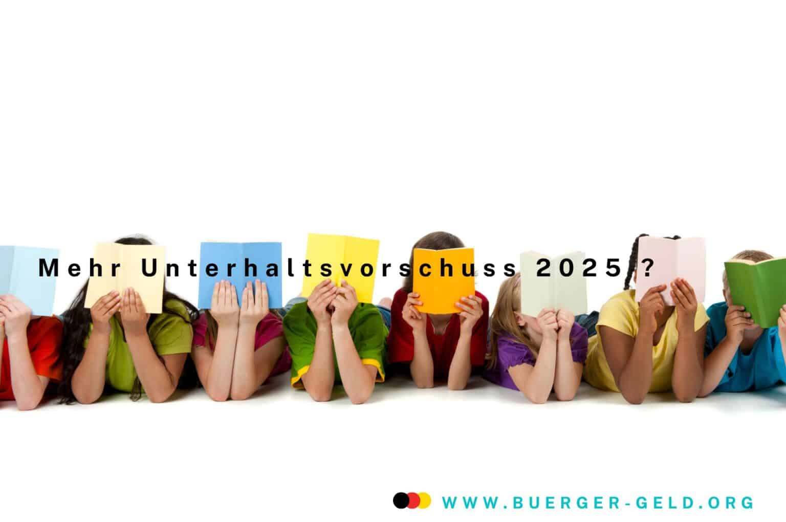 Unterhaltsvorschuss Kinder Mindestunterhalt Erhöhung 2025